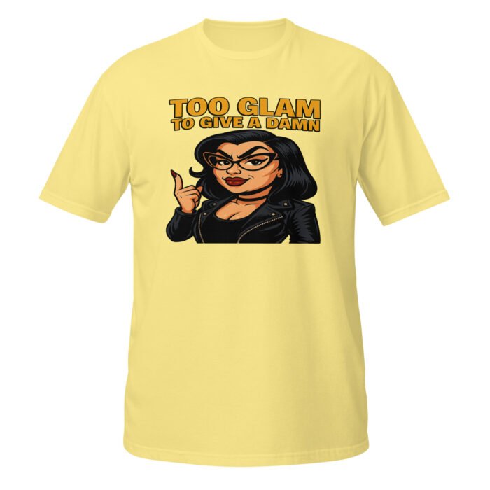 Too Glam to Give a Damn Short-Sleeve Unisex T-Shirt - Image 19
