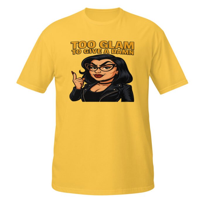 Too Glam to Give a Damn Short-Sleeve Unisex T-Shirt - Image 11