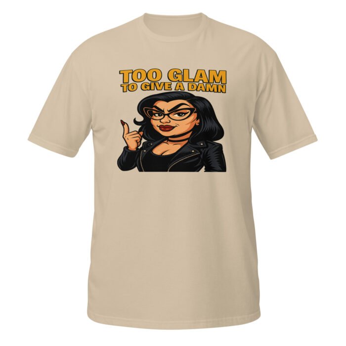 Too Glam to Give a Damn Short-Sleeve Unisex T-Shirt - Image 9