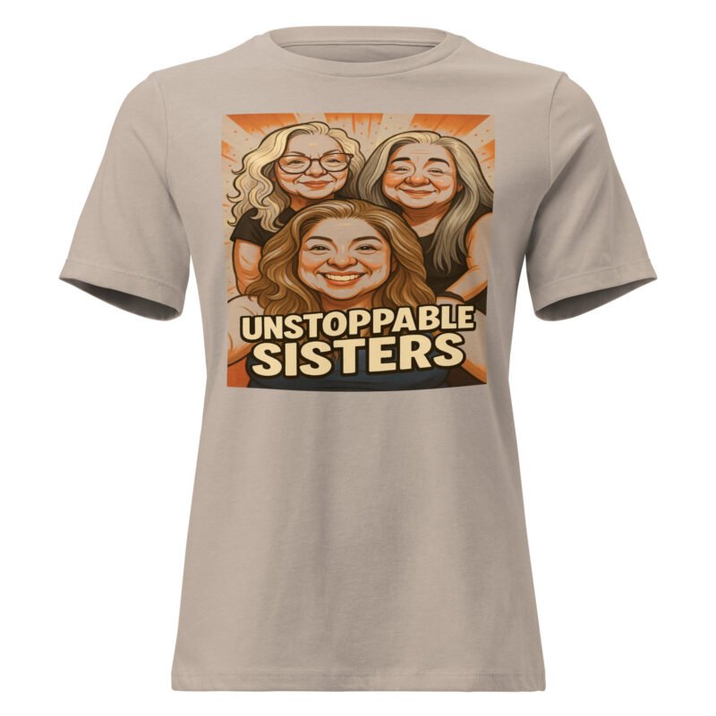 Unstoppable Sisters Women's Relaxed T-Shirt