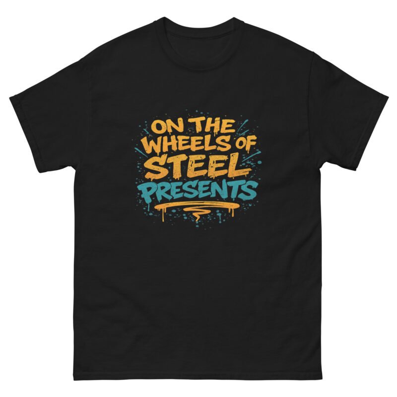On the Wheels of Steel Presents: Unisex Classic Tee