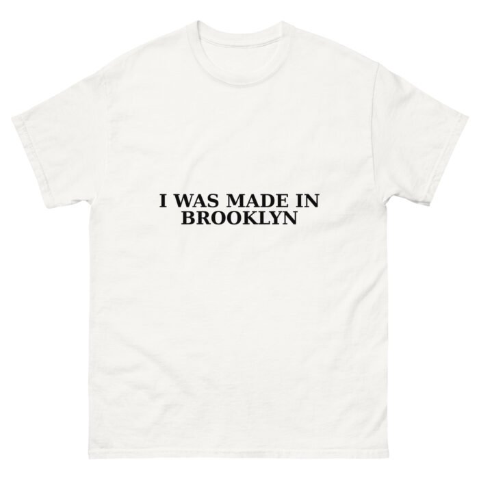 Made In Brooklyn Unisex Classic Tee - Image 47