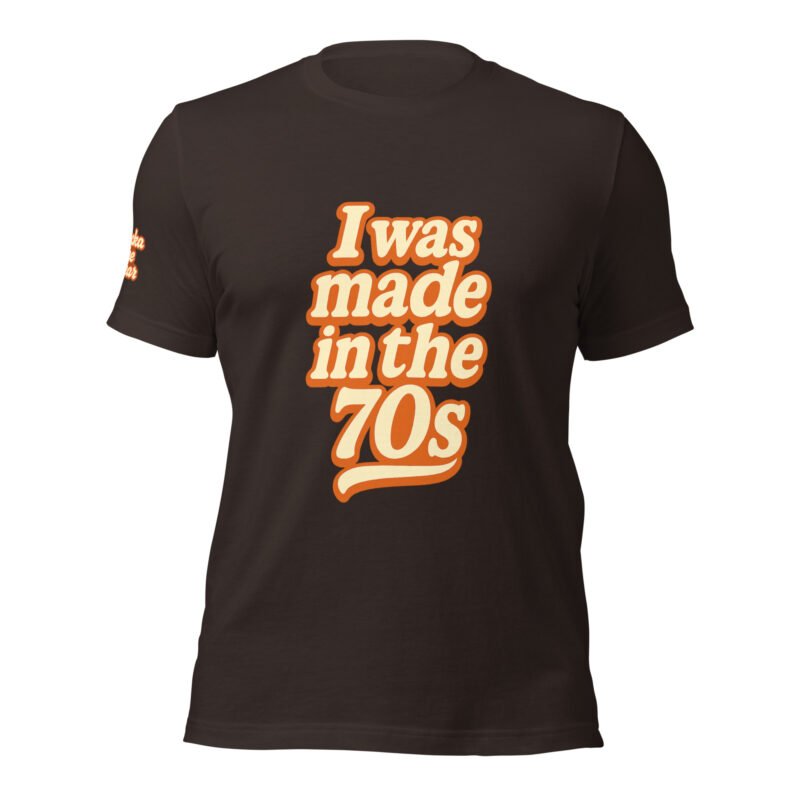 I Was Made in the 70’s – Unisex (Double Print) | RockATeeWear